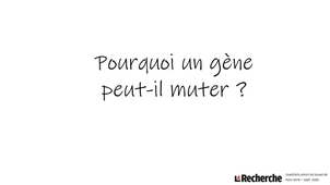 Pourquoi un gène peut-il muter ?